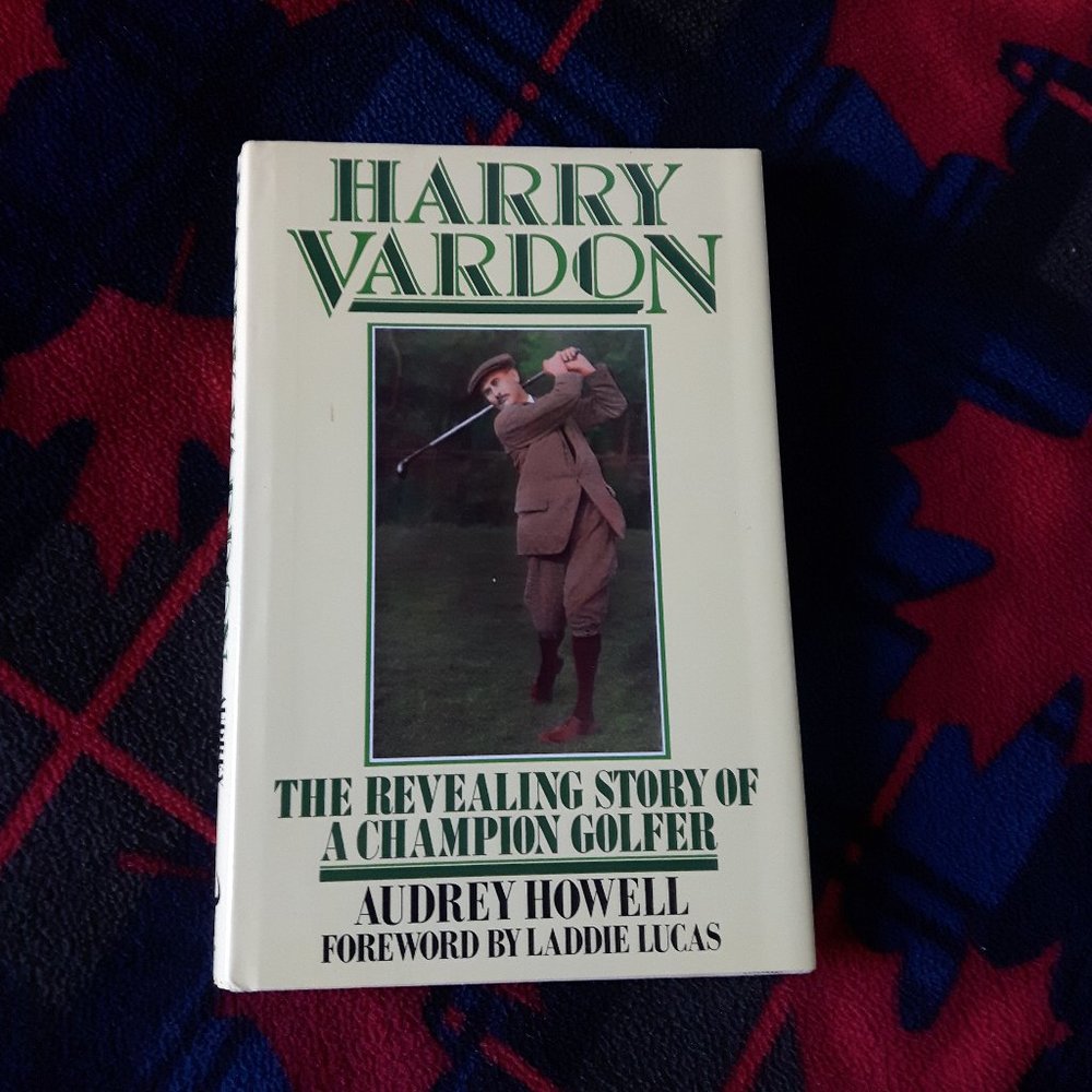 Harry Vardon: The Revealing Story of a Champion